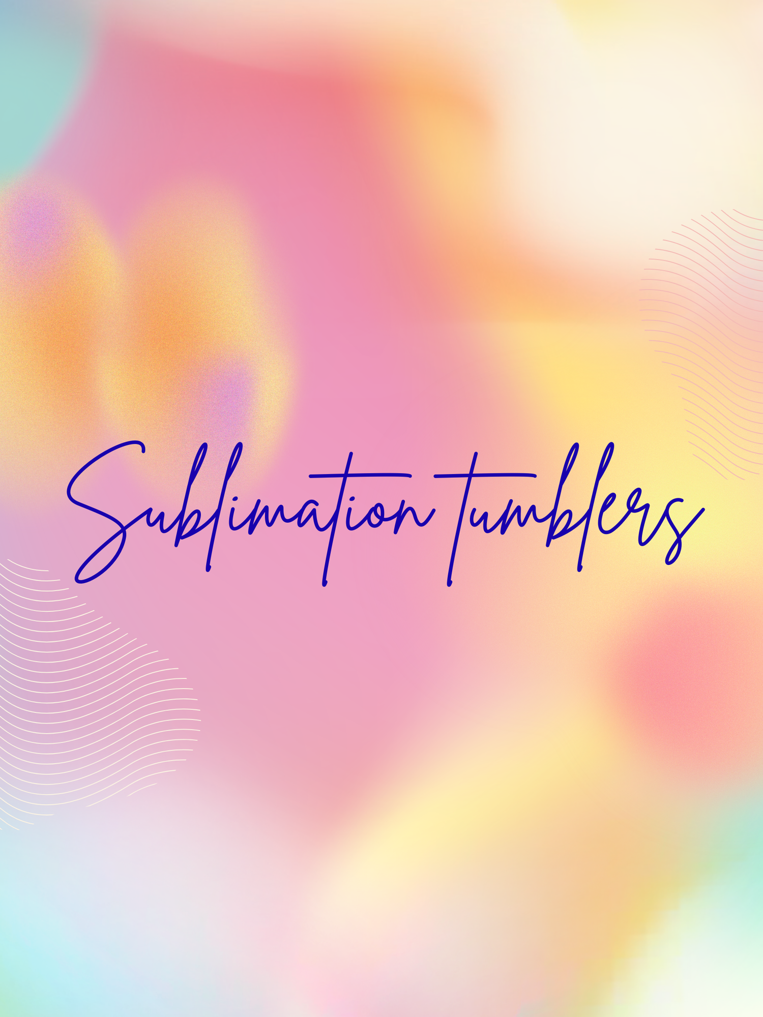 Sublimation tumblers